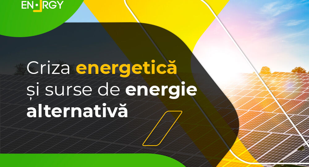 Criza energetică și surse de energie alternativă