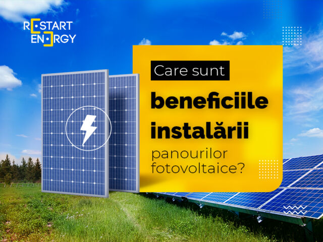 Care sunt beneficiile instalării panourilor fotovoltaice?