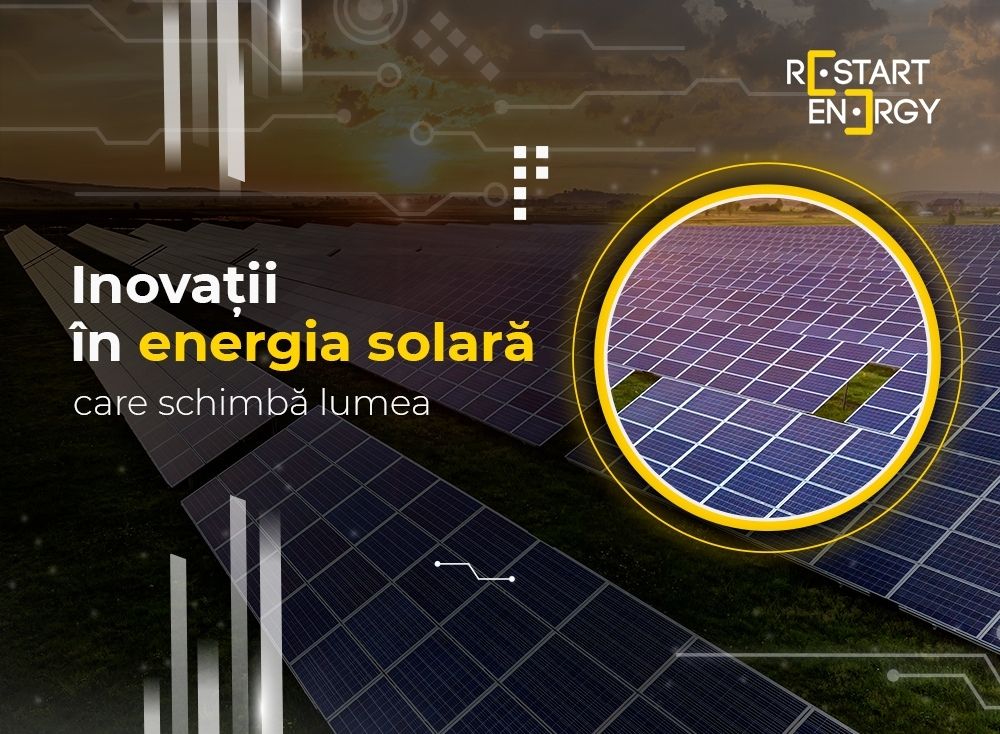 Inovații în energia solară care schimbă lumea