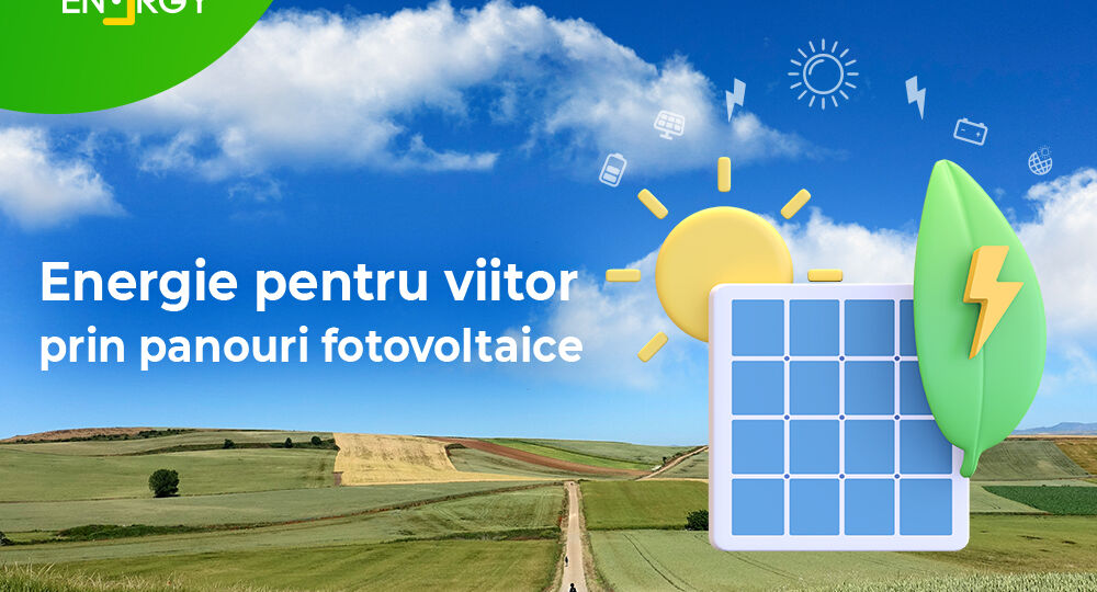 Energie pentru viitor prin panouri fotovoltaice