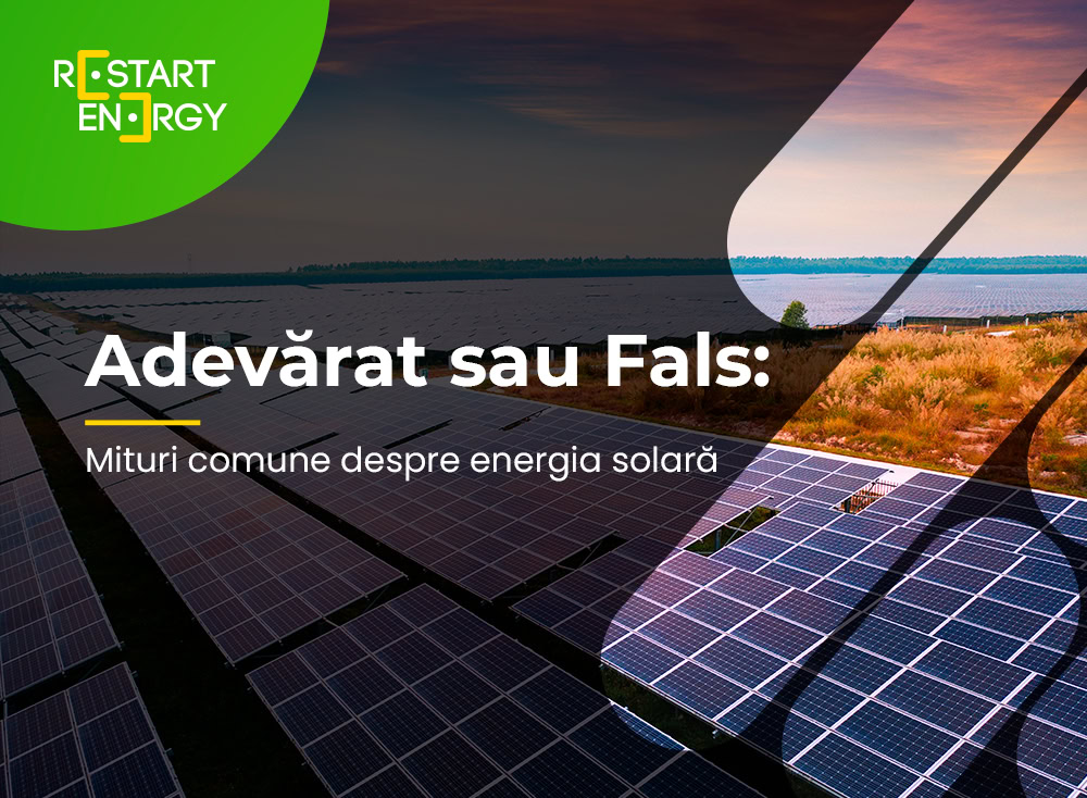 Adevărat sau Fals: Mituri comune despre energia solară