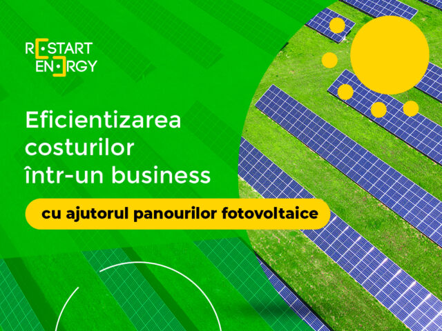 Eficientizarea costurilor într-un business cu ajutorul panourilor fotovoltaice