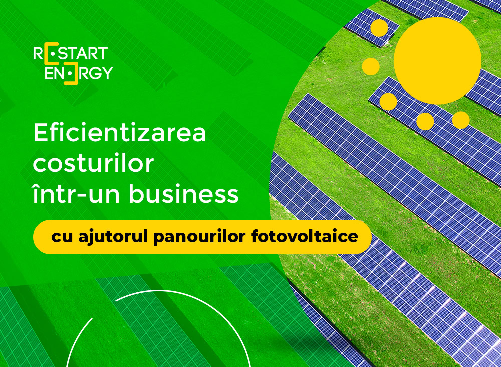 Eficientizarea costurilor într-un business cu ajutorul panourilor fotovoltaice