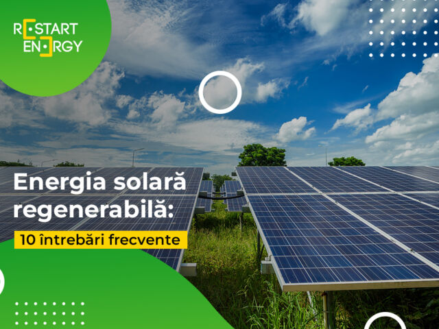 Energia solară regenerabilă: 10 întrebări frecvente