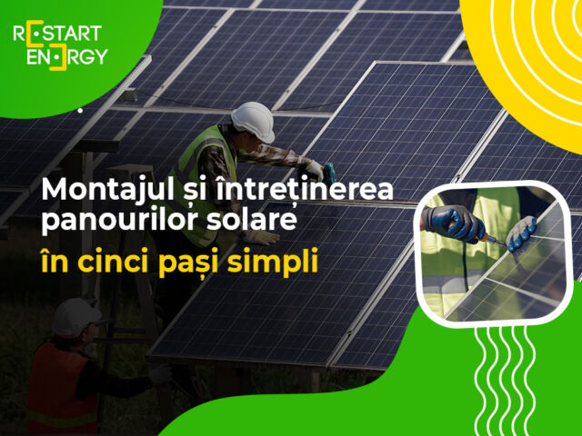 Montajul și întreținerea panourilor solare în cinci pași simpli