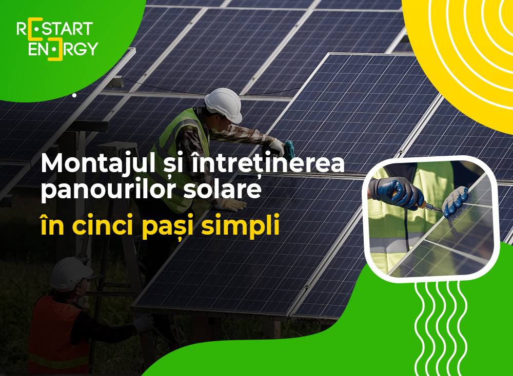Montajul și întreținerea panourilor solare în cinci pași simpli Montajul și întreținerea panourilor solare în cinci pași simpli