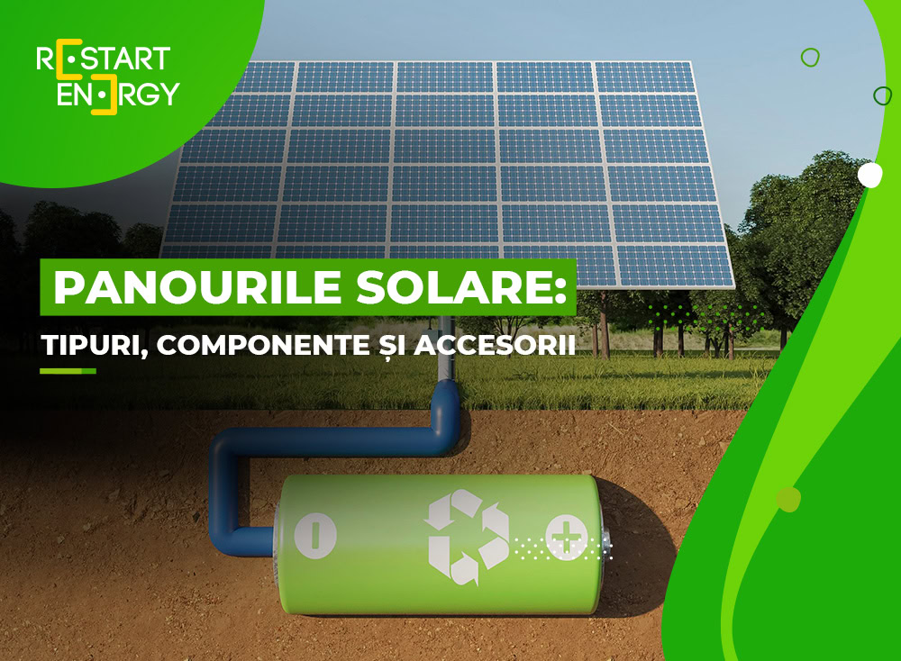 Panourile solare: tipuri, componente și accesorii