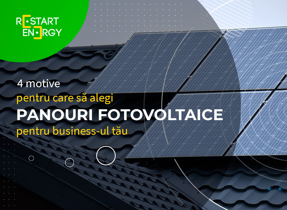 4 motive pentru care să alegi panouri fotovoltaice pentru business-ul tău
