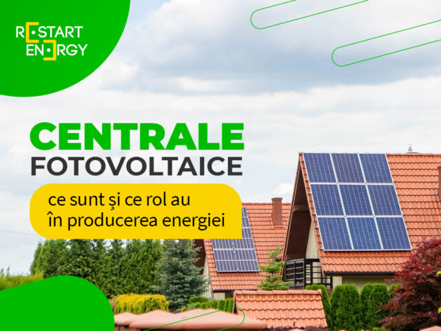 Centrale fotovoltaice: ce sunt și ce rol au în producerea energiei
