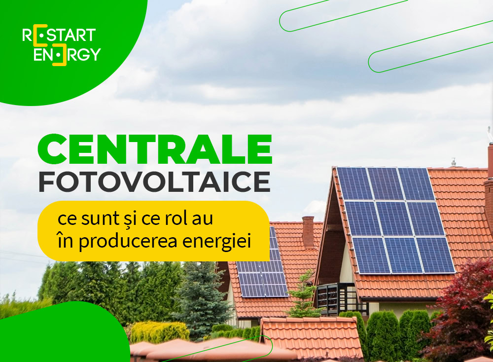 Centrale fotovoltaice: ce sunt și ce rol au în producerea energiei