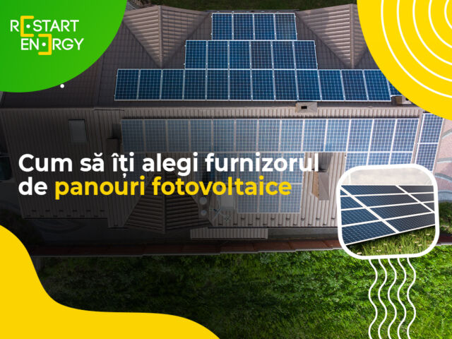 Cum să îți alegi furnizorul de panouri fotovoltaice