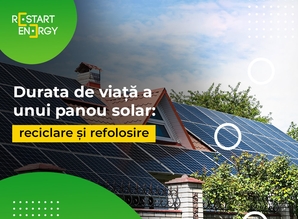 Durata de viață a unui panou solar: reciclare și refolosire