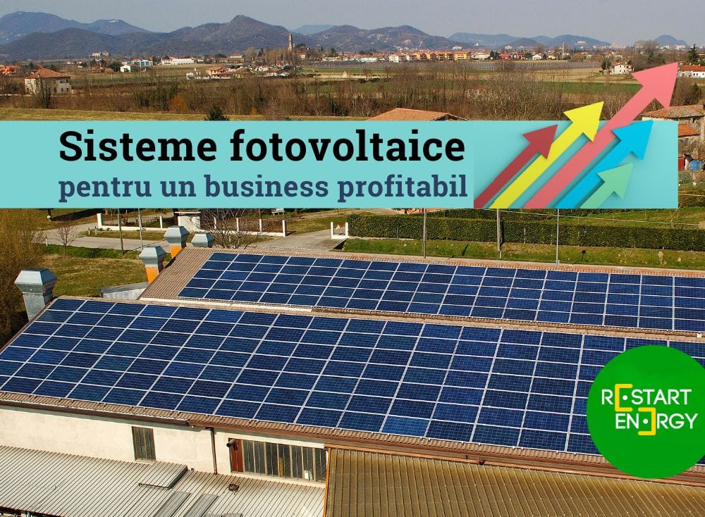 Sisteme fotovoltaice pentru un business profitabil