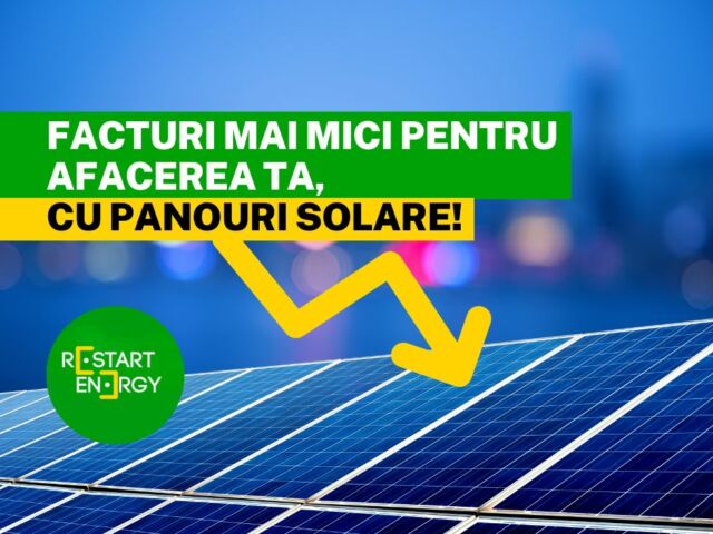 Facturi mai mici pentru afacerea ta, cu panouri solare
