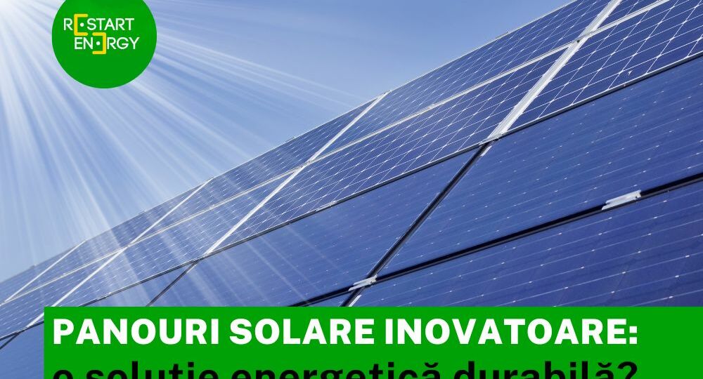panouri-solare-inovatoare-o-solutie-energetica-durabila