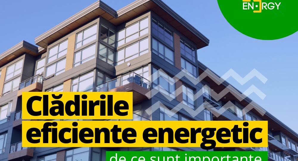 cladirile-eficiente-energetic-de-ce-sunt-importante