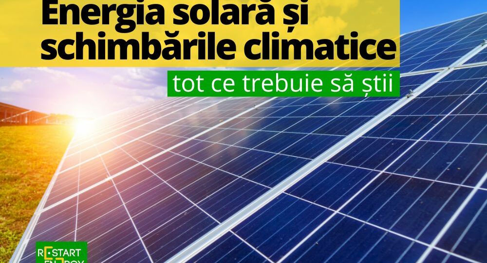 energia-solara-si-schimbarile-climatice-tot-ce-trebuie-sa-stii