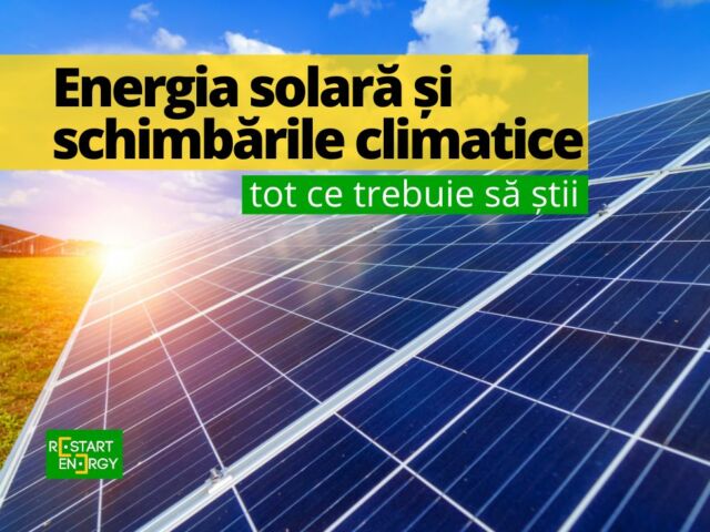 energia-solara-si-schimbarile-climatice-tot-ce-trebuie-sa-stii